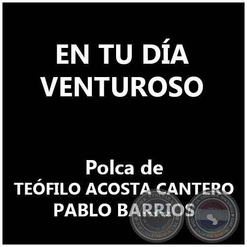 EN TU DA VENTUROSO - Polca de TEFILO ACOSTA CANTERO / PABLO BARRIOS